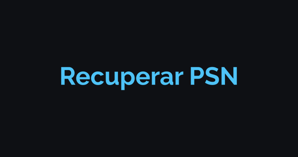 Cómo Recuperar tu Cuenta PSN Olvidada: Guía 2026